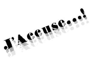 J’accuse !