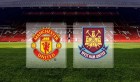 Premier League- Match en direct: Manchester United- West Ham