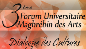 Forum Universitaire Maghrébin des Arts, du 17 au 20 mars 2015