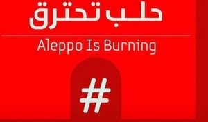 #Aleppo is burning : Le monde en colère contre la tragédie d’Alep