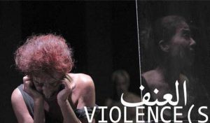 Tunisie: La pièce “Violence(s)” reprend sa tournée internationale au Liban et en France