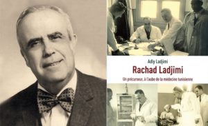Tunisie: “Rachad Ladjimi, Un précurseur, à l’aube de la médecine tunisienne”
