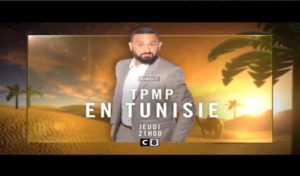France – vidéo : Diffusion de TPMP, spéciale Tunisie, ce jeudi