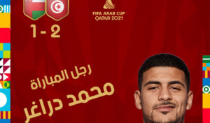 DIRECT SPORT-Coupe Arabe Fifa 2021 : Mohamed Dräger homme du match (Tunisie-Oman)