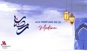 Ramadan : Senteurs, couleurs et saveurs de la Médina en vedettes au Tunis Marriott Hotel